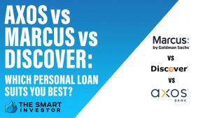 Axos Vs Marcus Vs Discover Which Personal Loan Suits You Best
