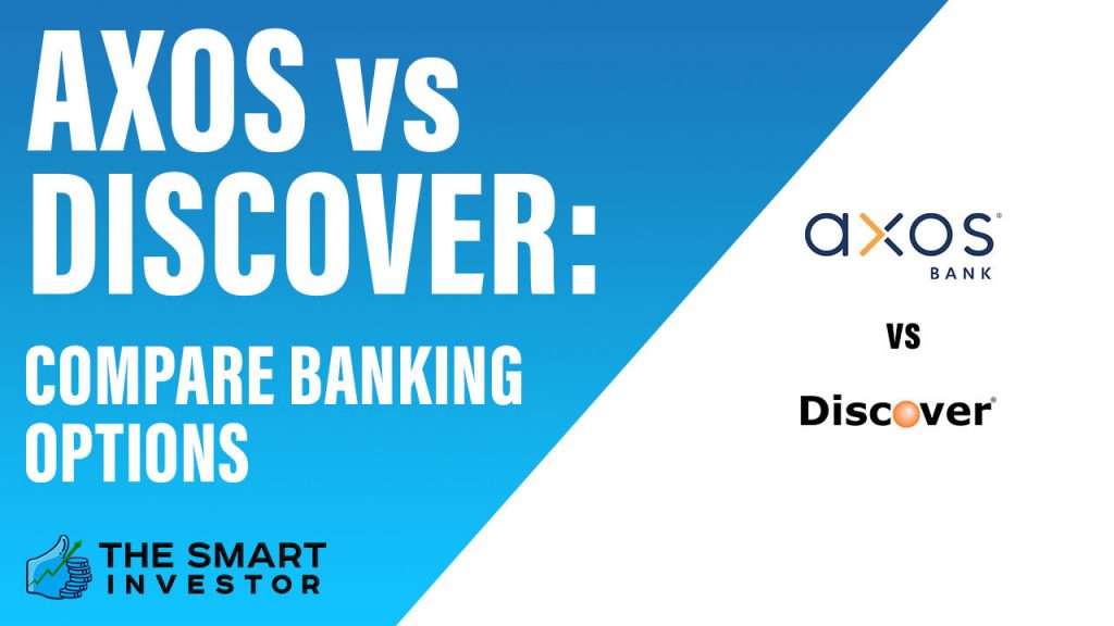 Axos vs Discover Compare Banking Options