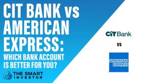 CIT Bank vs American Express Which Bank Account Is Better For You