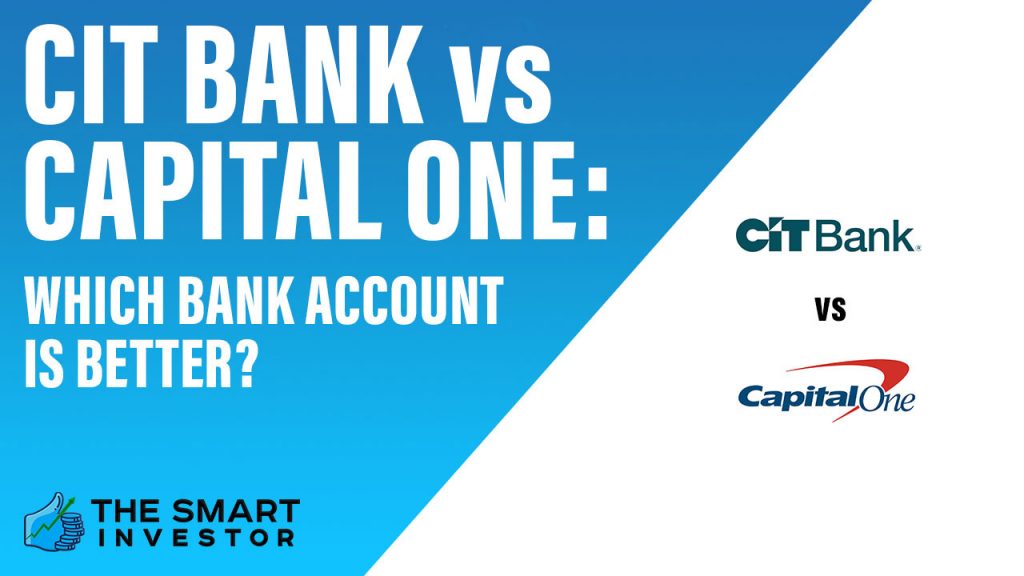 CIT Bank vs Capital one Which Bank Account Is Better