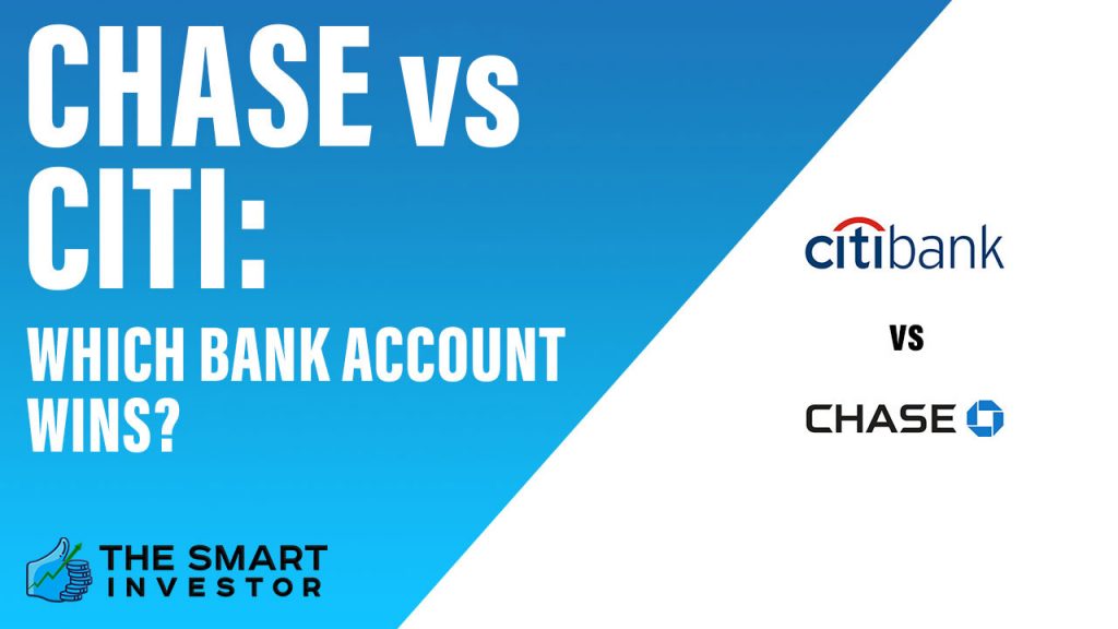 Chase vs Citi Which Bank Account Wins