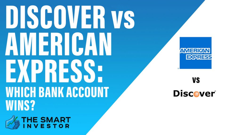 Discover vs American Express Which Bank Account Is Better