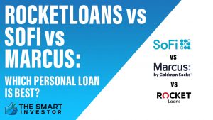 Rocketloans Vs SoFi Vs Marcus Which Personal Loan Is Best