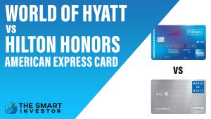 World of Hyatt vs Hilton Honors American Express Card