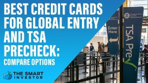 Best Credit Cards for Global Entry and TSA PreCheck