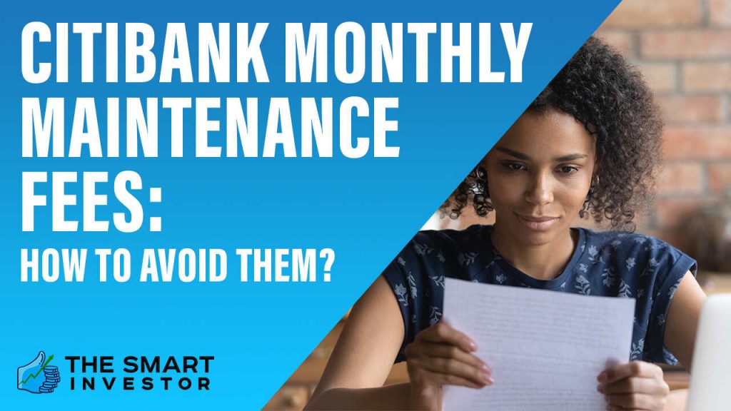 Citibank Monthly Maintenance Fees How to Avoid Them