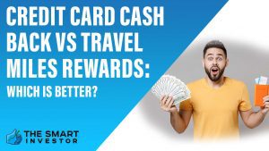 Credit Card Cash Back vs Travel Miles Rewards
