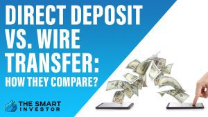 Direct Deposit vs. Wire Transfer How They Compare
