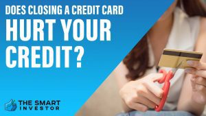Does Closing A Credit Card Hurt Your Credit