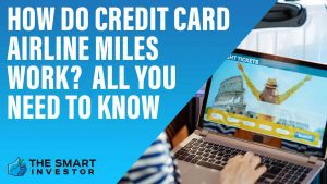 How Do Credit Card Airline Miles Work