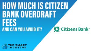 How Much is Citizen Bank Overdraft Fees