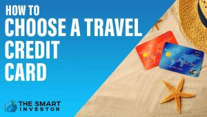 How To Choose A Travel Credit Card