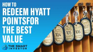 How to Redeem Hyatt Points For The Best Value