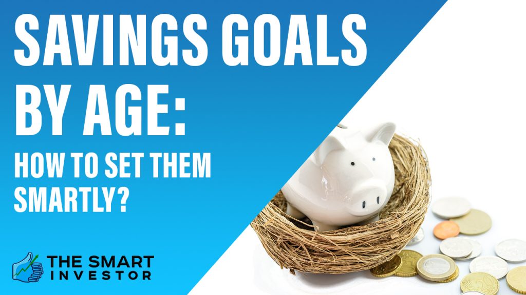 Savings Goals By Age How To Set Them Smartly