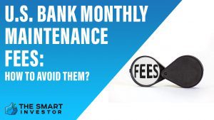 U.S. Bank Monthly Maintenance Fees How to Avoid Them