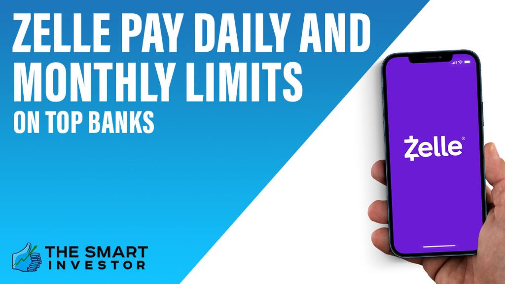 Zelle Pay Daily And Monthly Limits On Top Banks