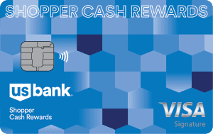 U.S. BANK SHOPPER CASH REWARDS® VISA SIGNATURE® CARD